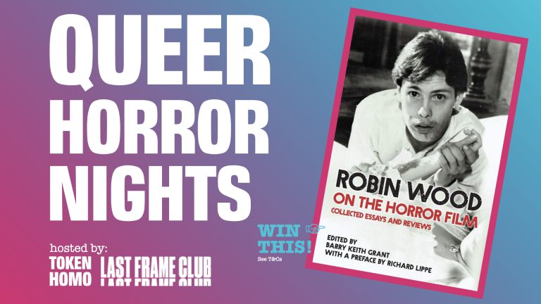 GIVEAWAY: Sign up to our new Queer Horror Nights newsletter for a chance to win a copy of “Robin Wood: On The Horror Film”.